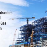 How EPC Contractors Play A Crucial Role In Oil & Gas Construction Projects?