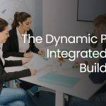 The Dynamic Power of Integrated Design-Build Teams