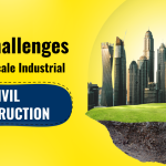 Key Challenges In Large-Scale Industrial Civil Construction