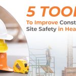 5 Tools to Improve Construction Site Safety in Heavy Industry