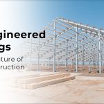 Pre-Engineered Buildings: Present & Future of Smart Construction