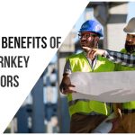 The 7 Key Benefits of Hiring Turnkey Contractors